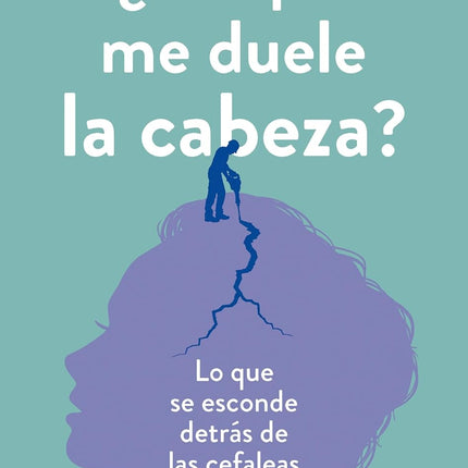 ¿POR QUE ME DUELE LA CABEZA?