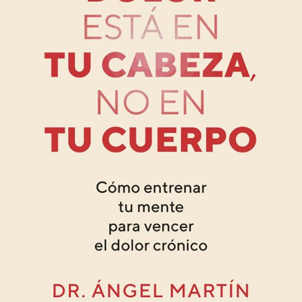 EL DOLOR ESTA EN TU CABEZA, NO EN TU CUERPO