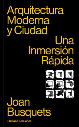 ARQUITECTURA MODERNA Y CIUDAD: UNA INMERSION RAPIDA