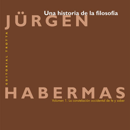 UNA HISTORIA DE LA FILOSOFIA 1. LA CONSTELACI ON OCCIDENTAL DE FE Y SABER