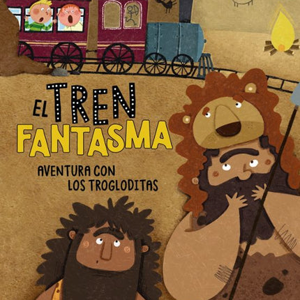 EL TREN FANTASMA (2). AVENTURA CON LOS TROGLO DITAS