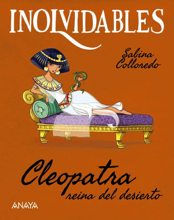 INOLVIDABLES: CLEOPATRA, REINA DEL DESIERTO