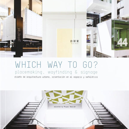 WHICH WAY TO GO?PLACEMAKING,WAYFINDING & SIGN AGE - DISEÑO ARQ URBANA,ORIENTACION ESPACIO