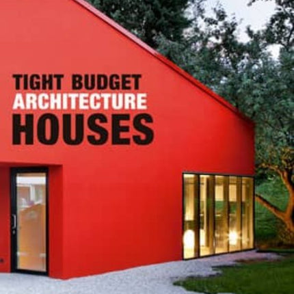 TIGHT BUDGET HOUSES