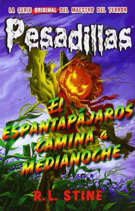 El espantapájaros camina a medianoche (pesadillas 2)