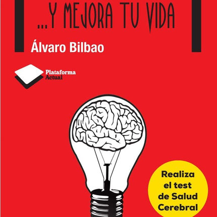 CUIDA TU CEREBRO ... Y MEJORA TU VIDA
