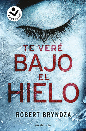 TE VERE BAJO EL HIELO (SERIE ERIKA FOSTER 1)