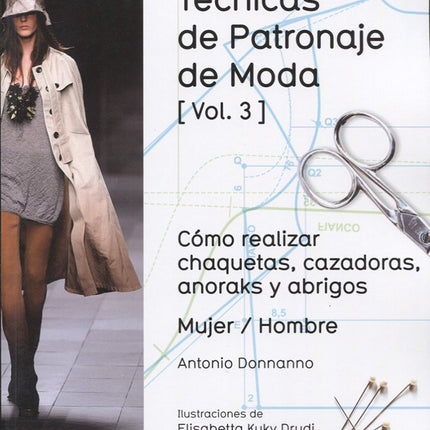 TÉCNICAS DE PATRONAJE DE MODA (VOL.3) CÓMO RE ALIZAR CHAQUETAS,CAZADORAS