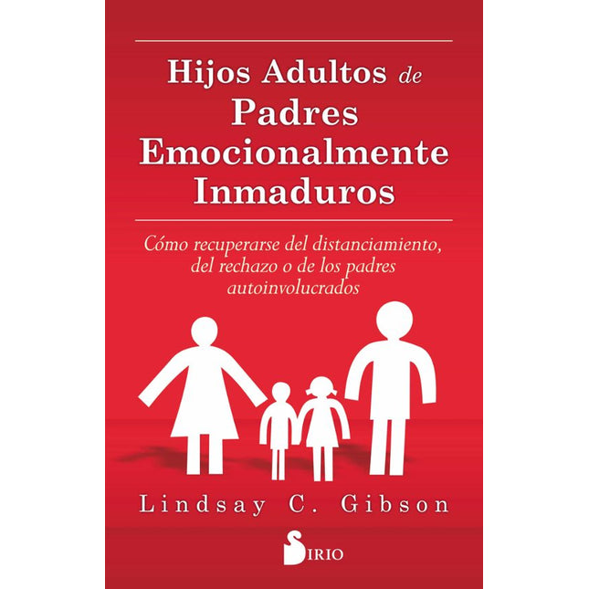 HIJOS ADULTOS DE PADRES EMOCIONALMENTE INMADU ROS