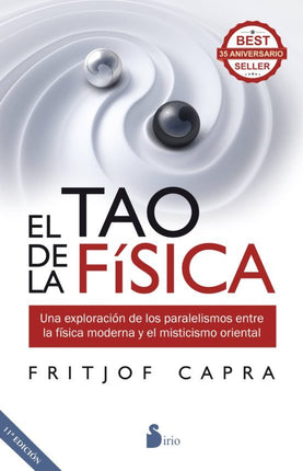 EL TAO DE LA FISICA: UNA EXPLORACION DE LOS P ARELELISMOS ENTRE LA FISICA MODERNA Y EL MIST