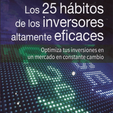 Los 25 hábitos de los inversores altamente eficaces