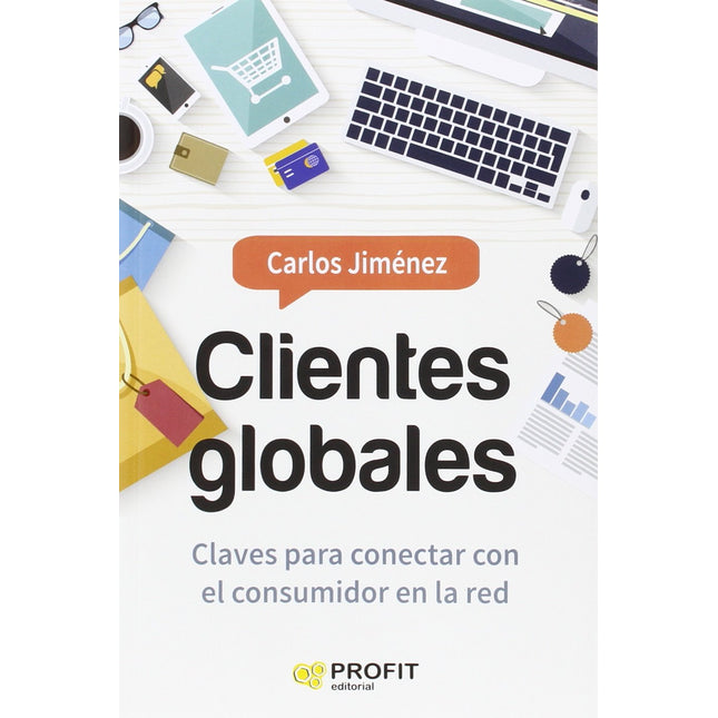 Clientes globales. Claves para conectar con el consumidor en la red