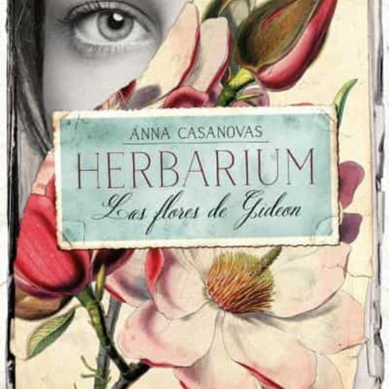 Herbarium. Las Flores De Gideon