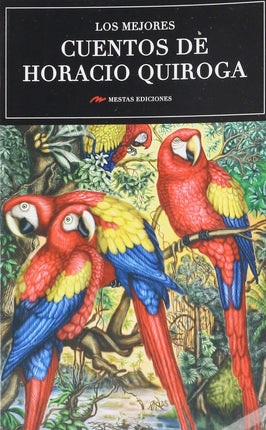 Los mejores cuentos de Horacio Quiroga