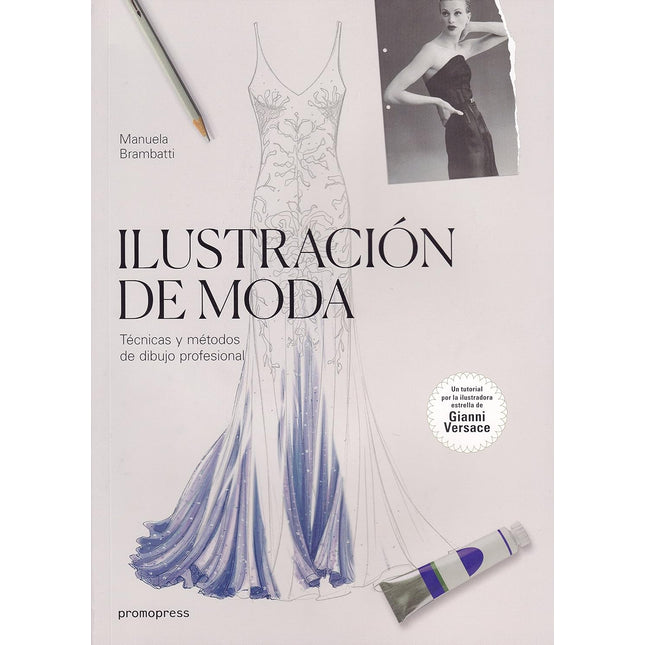Ilustración de moda. Técnicas y métodos de dibujo profesional