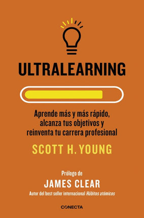 Ultralearning: aprende más y más rápido, alcanza tus objetivos y reinventa tus objetivos