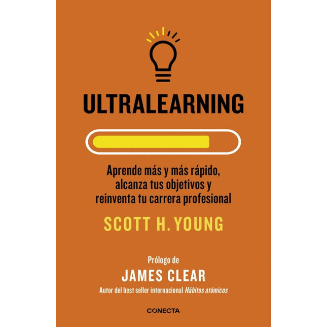 Ultralearning: aprende más y más rápido, alcanza tus objetivos y reinventa tus objetivos