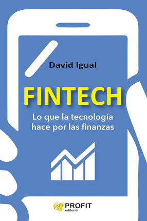 Fintech. Lo qué la tecnología hace por la fi nanzas
