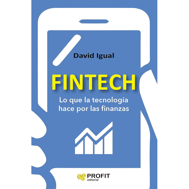 Fintech. Lo qué la tecnología hace por la fi nanzas