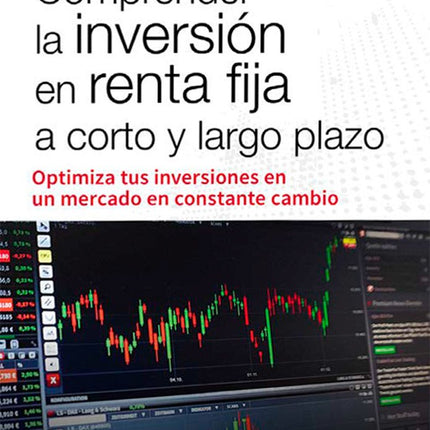 COMPRENDER LA INVERSION EN RENTA FIJA A CORTO Y LARGO PLAZO