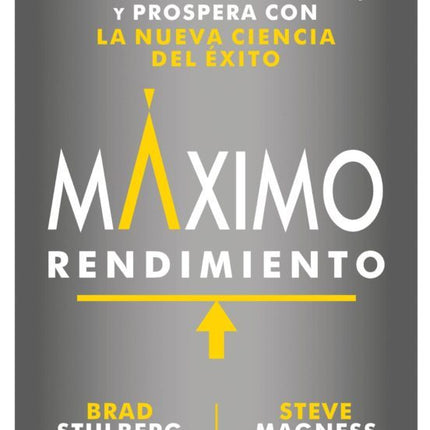 MAXIMO RENDIMIENTO: SUBE DE NIVEL, EVITE EL A GOTAMIENTO, Y PROSPERA CON LA NUEVA CIENCIA