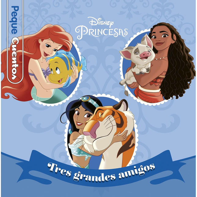Princesas. Tres grandes amigos.(peque cuentos)