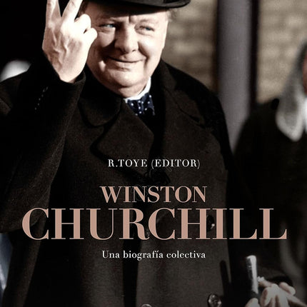 Winston Churchill. Una biografía colectiva