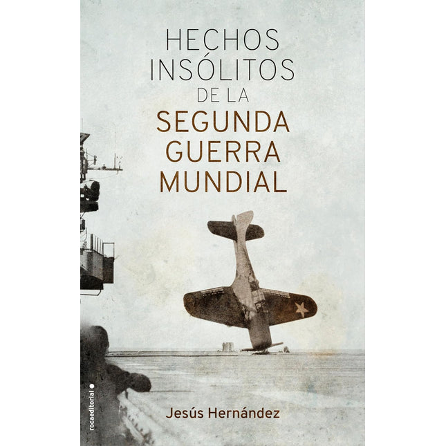HECHOS INSOLITOS DE LA II GUERRA MUNDIAL