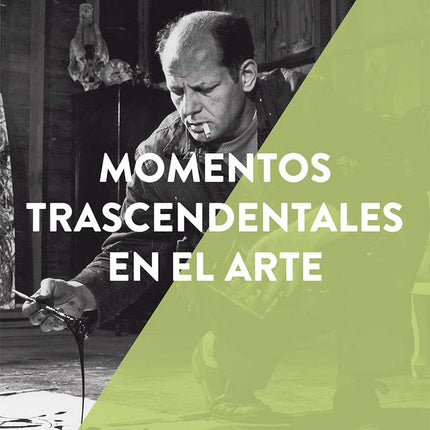 Esenciales del arte. Momentos trascendentales en el arte