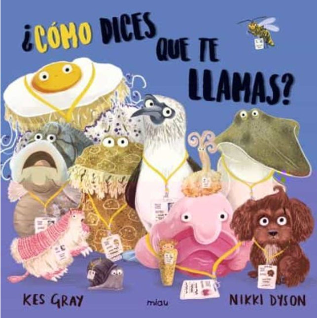¿COMO DICES QUE TE LLAMAS?