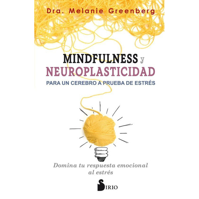 MINDFULNESS Y NEUROPLASTICIDAD PARA UN CEREBR O A PRUEBA