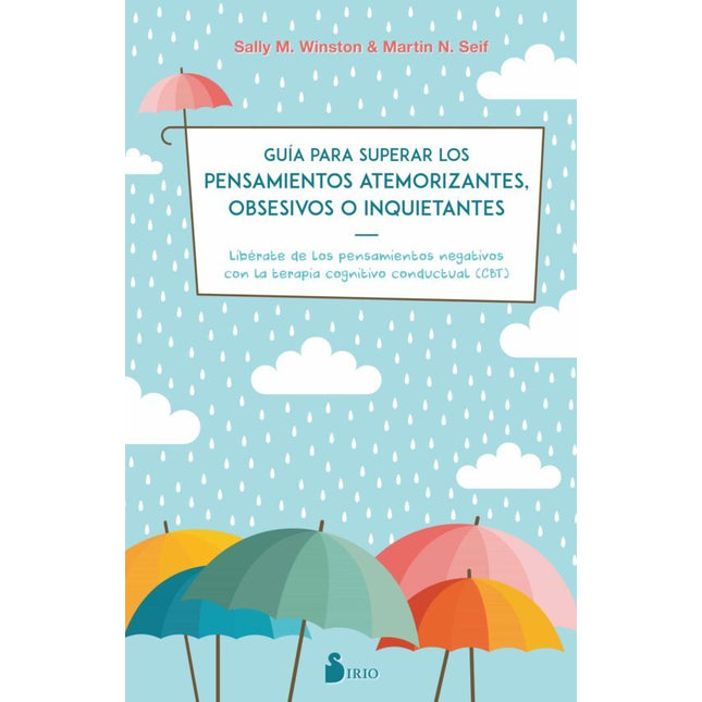 GUIA PARA SUPERAR LOS PENSAMIENTOS ATEMORIZAN TES, OBSESIVOS O INQUIETANTES