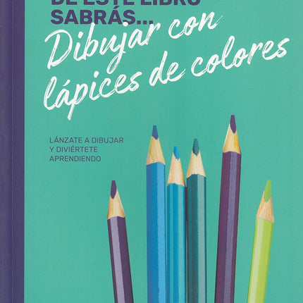 AL FINAL DE ESTE LIBRO SABRÁS DIBUJAR C/LAPIC ES DE COLORES