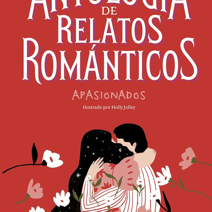 ANTOLOGIA DE RELATOS ROMANTICOS APASIONADOS