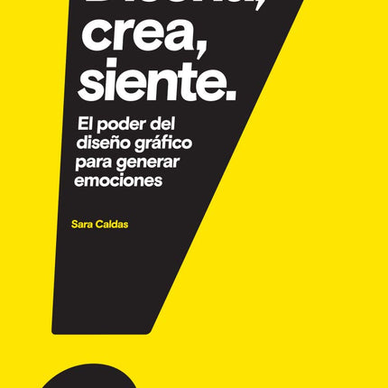 Diseña, crea, siente. El poder del diseño gráfico para generar emociones