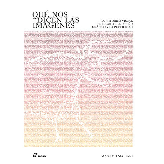 Qué nos dicen las imágenes. La retorica en el arte y la publicidad