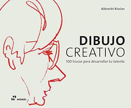 Dibujo creativo. 100 trucos para desarrollar tu talento