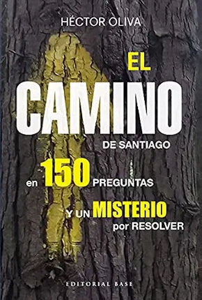 EL CAMINO DE SANTIAGO EN 150 PREGUNTAS... Y U N MISTERIO POR RESOLVER