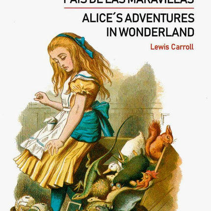 Las aventuras de Alicia en el país de las maravillas/Alice s aventures en Wonderland