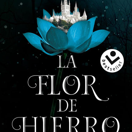 LA FLOR DE HIERRO (LAS CRÓNICAS DE LA BRUJA NEGRA 2)