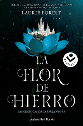 LA FLOR DE HIERRO (LAS CRÓNICAS DE LA BRUJA NEGRA 2)