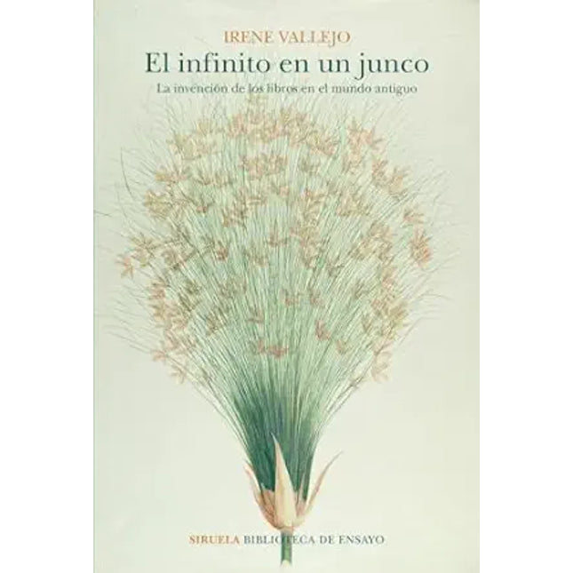 EL INFINITO EN UN JUNCO: LA INVENCION DE LOS