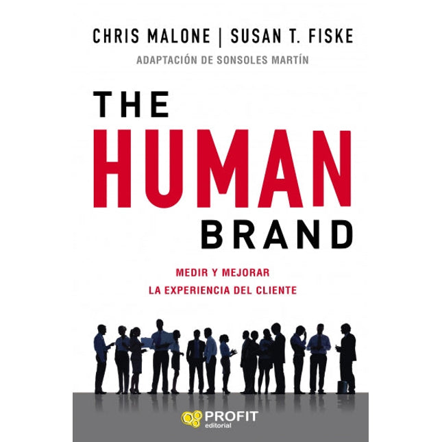 The human brand. Medir/mejorar la experiencia del cliente
