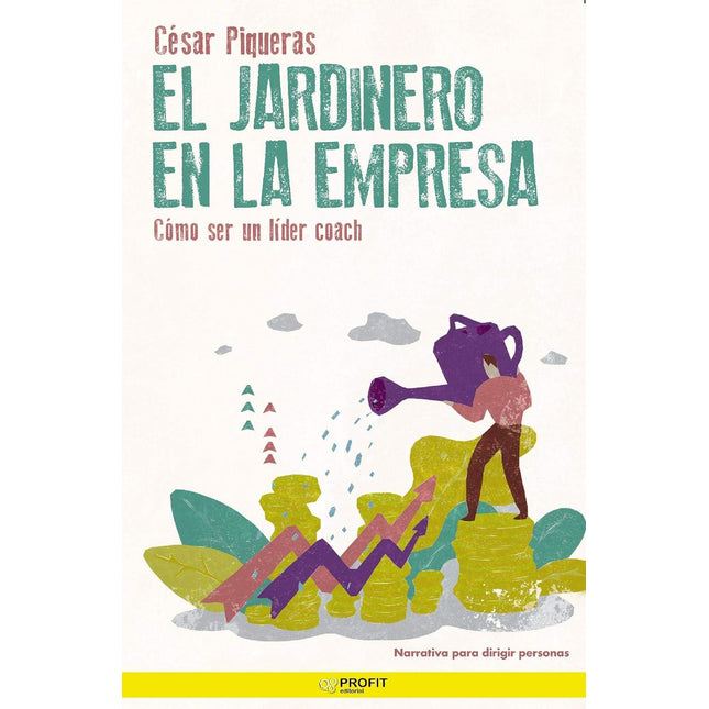 El jardinero en la empresa. Cómo ser un líder coach