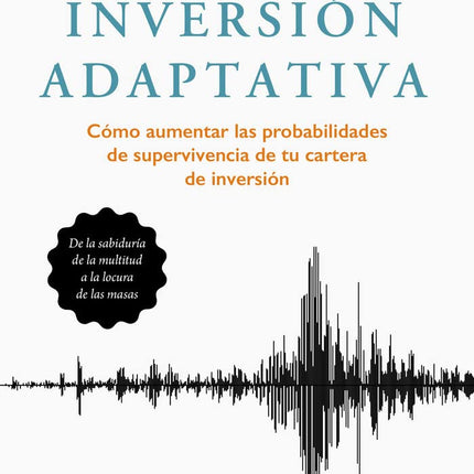 INVERSION ADAPTATIVA. COMO AUMENTAR LAS PROBA BILIDADES DE SUPERVIVENCIA DE TU CARRERA ...