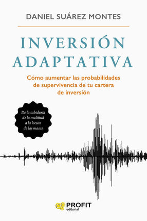 Inversión adaptativa. Cómo aumentar el probabilidades de supervivencia de tu carrera...