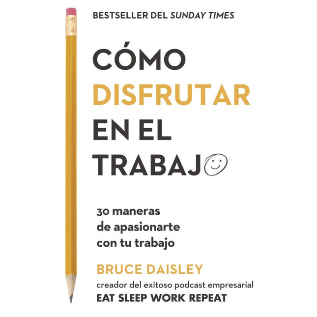 COMO DISFRUTAR EL TRABAJO. 30 MANERAS DE APAS IONARTE CON TU TRABAJO