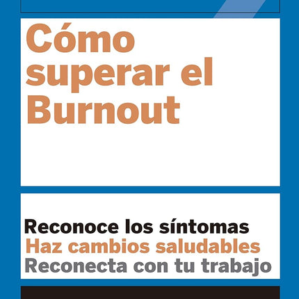 GUIA HBR: COMO SUPERAR EL BURNOUT