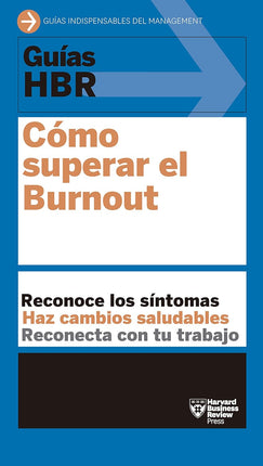 GUIA HBR: COMO SUPERAR EL BURNOUT