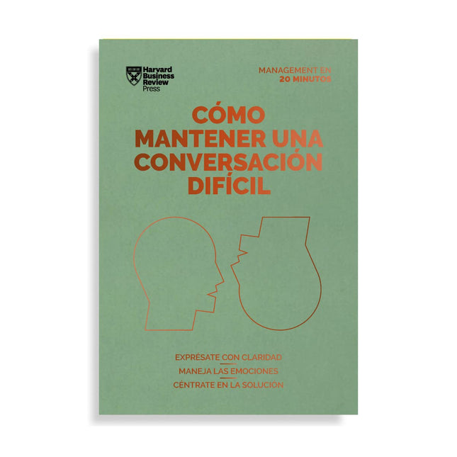 HBR-MNGMT 20MIN. COMO MANTENER UNA CONVERSACI ON DIFICIL